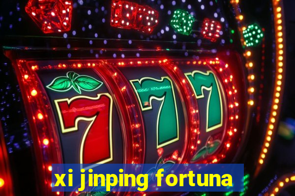 xi jinping fortuna